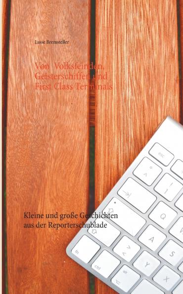 Von Volksfeinden Geisterschiffen und First Class Terminals