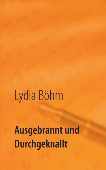 Ausgebrannt und durchgeknallt