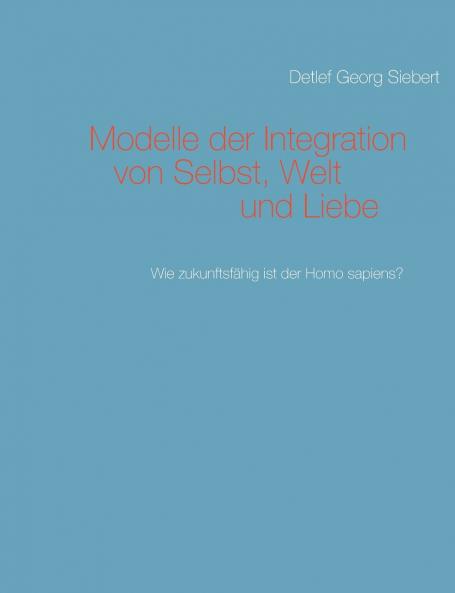 Modelle der Integration von Selbst Welt  und Liebe