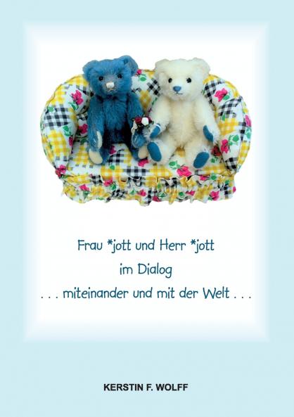 Frau *jott und Herr *jott im Dialog