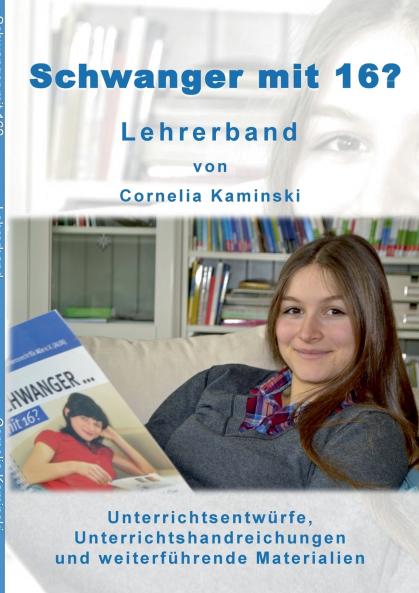 Schwanger mit 16? - Lehrerband