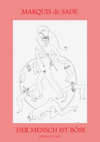 Der Mensch ist Böse - Zum 200. Todestag des Göttlichen Marquis
