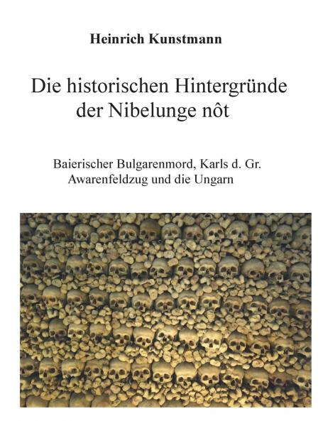 Die historischen Hintergründe der Nibelunge nôt
