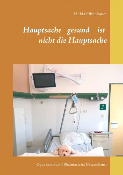 Hauptsache gesund ist nicht die Hauptsache