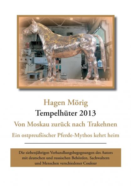 Tempelhüter 2013 - von Moskau zurück nach Trakehnen