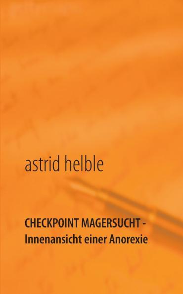 Checkpoint Magersucht - Innenansicht einer Anorexie