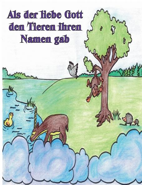 Als der liebe Gott den Tieren ihren Namen gab