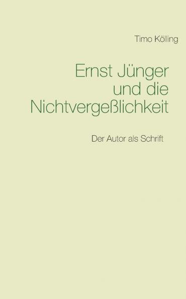 Ernst Jünger und die Nichtvergeßlichkeit