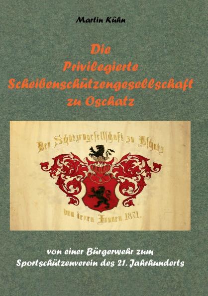 Die Privilegierte Scheibenschützengesellschaft zu Oschatz