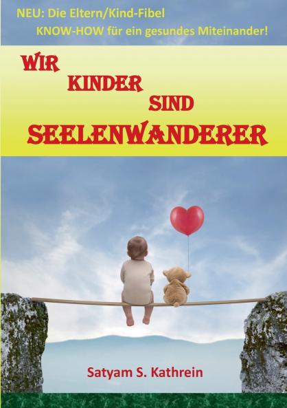 Wir Kinder sind Seelenwanderer