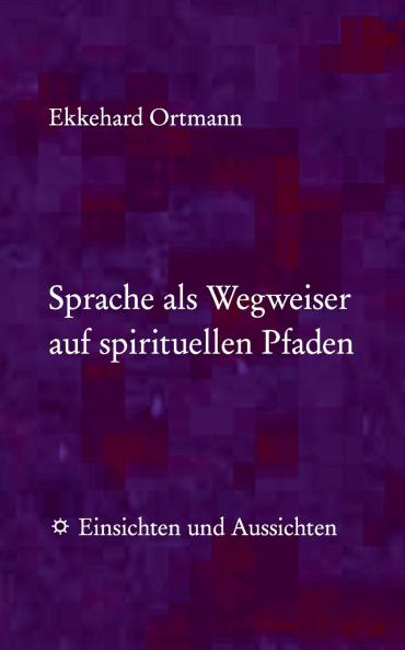 Sprache als Wegweiser auf spirituellen Pfaden