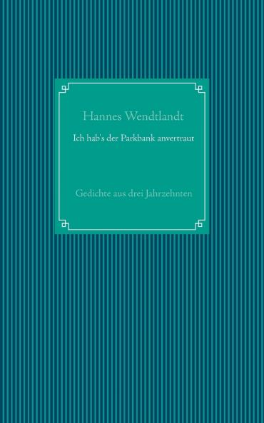 Ich hab's der Parkbank anvertraut