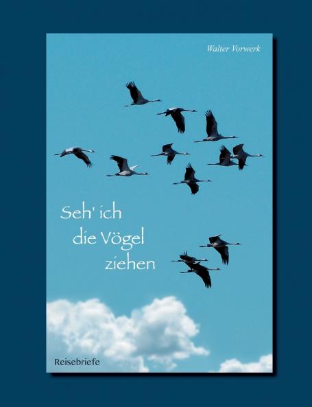 Seh' ich die Vögel ziehen