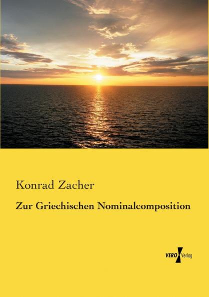 Zur Griechischen Nominalcomposition