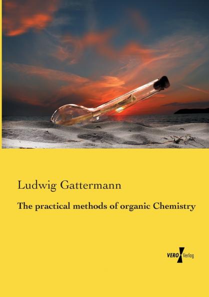 The practical methods of organic Chemistry