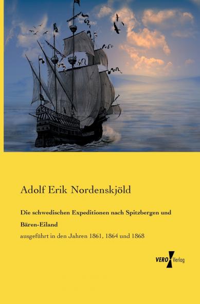 Die schwedischen Expeditionen nach Spitzbergen und Bären-Eiland