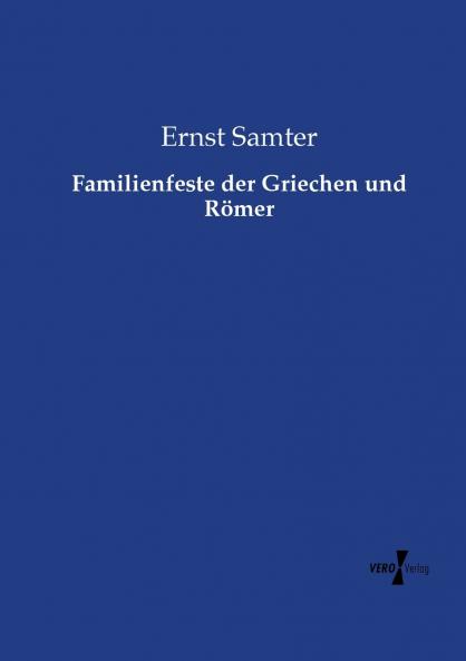 Familienfeste der Griechen und Römer