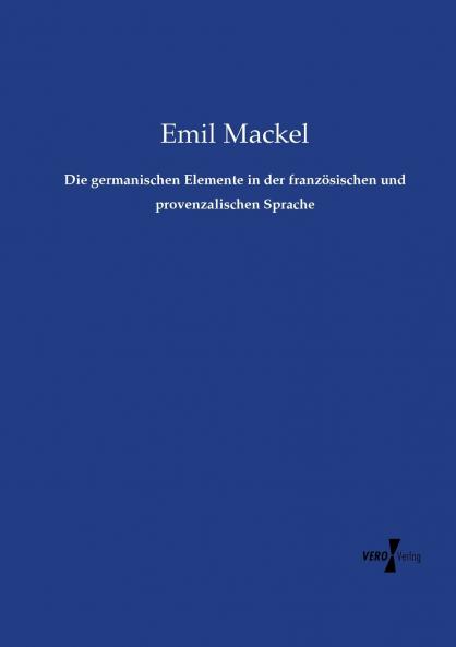 Die germanischen Elemente in der französischen und provenzalischen Sprache