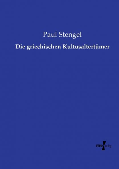Die griechischen Kultusaltertümer
