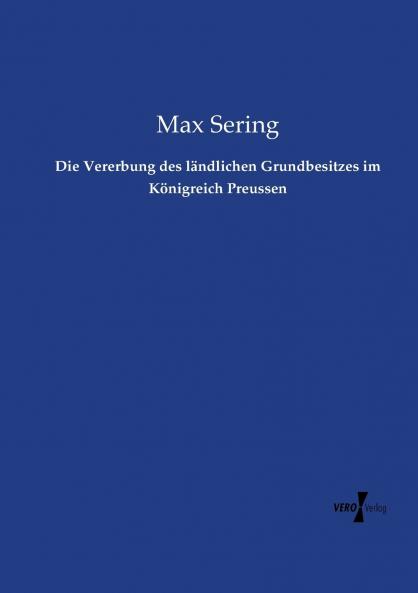 Die Vererbung des ländlichen Grundbesitzes im Königreich Preussen