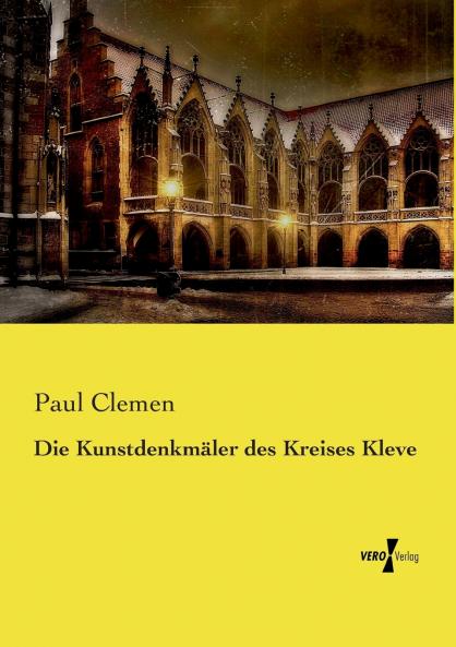 Die Kunstdenkmäler des Kreises Kleve