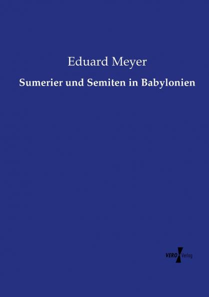 Sumerier und Semiten in Babylonien