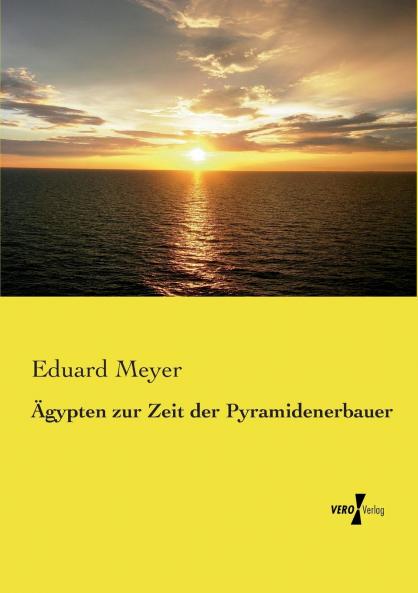 Ägypten zur Zeit der Pyramidenerbauer