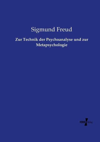 Zur Technik der Psychoanalyse und zur Metapsychologie