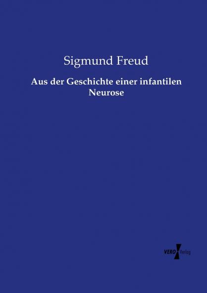 Aus der Geschichte einer infantilen Neurose