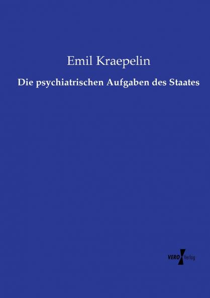 Die psychiatrischen Aufgaben des Staates