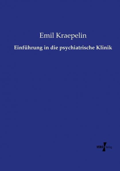 Einführung in die psychiatrische Klinik