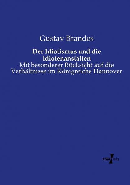 Der Idiotismus und die Idiotenanstalten