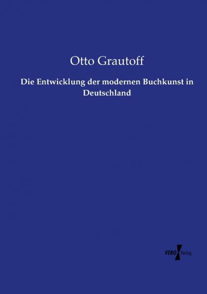 Die Entwicklung der modernen Buchkunst in Deutschland