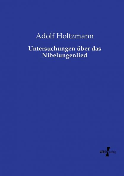 Untersuchungen über das Nibelungenlied