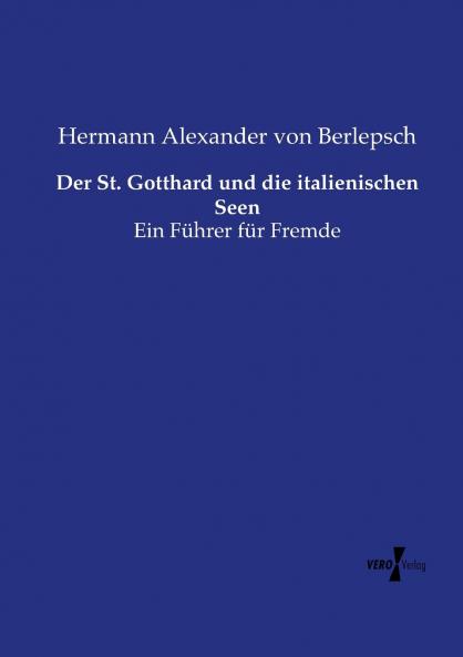 Der St. Gotthard und die italienischen Seen