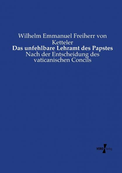 Das unfehlbare Lehramt des Papstes