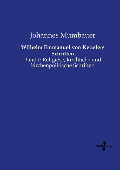 Wilhelm Emmanuel von Kettelers Schriften