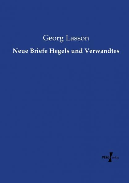 Neue Briefe Hegels und Verwandtes