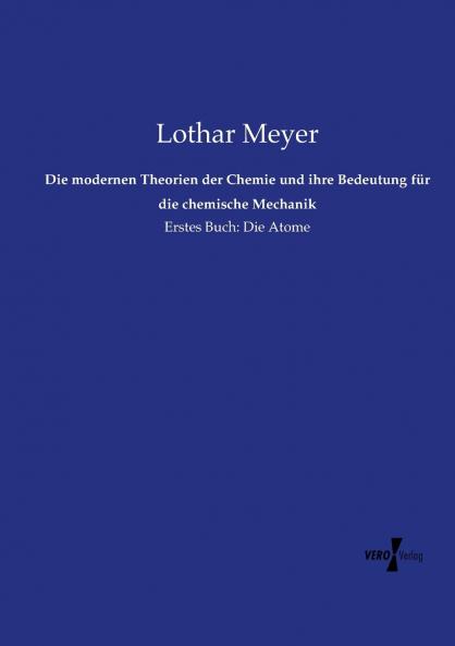 Die modernen Theorien der Chemie und ihre Bedeutung für die chemische Mechanik