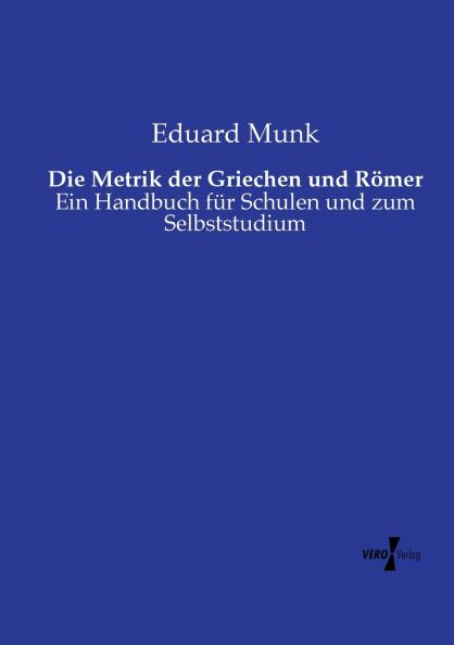 Die Metrik der Griechen und Römer