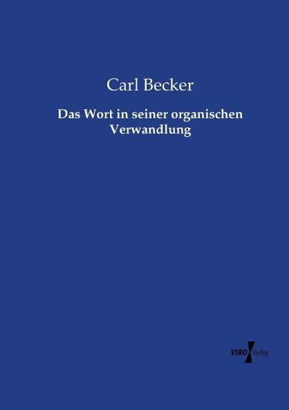 Das Wort in seiner organischen Verwandlung