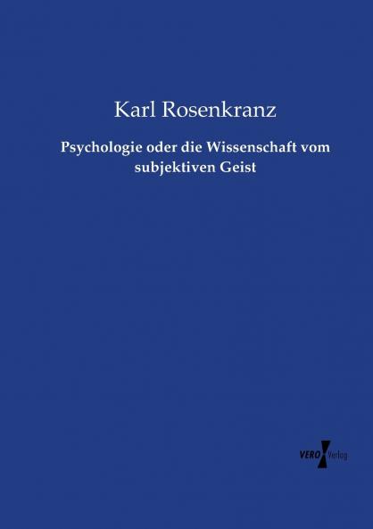 Psychologie oder die Wissenschaft vom subjektiven Geist