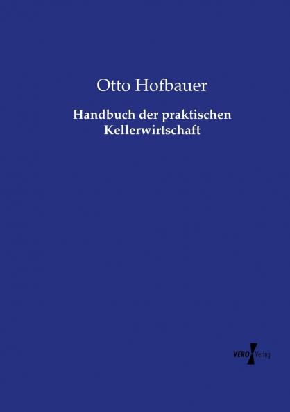 Handbuch der praktischen Kellerwirtschaft