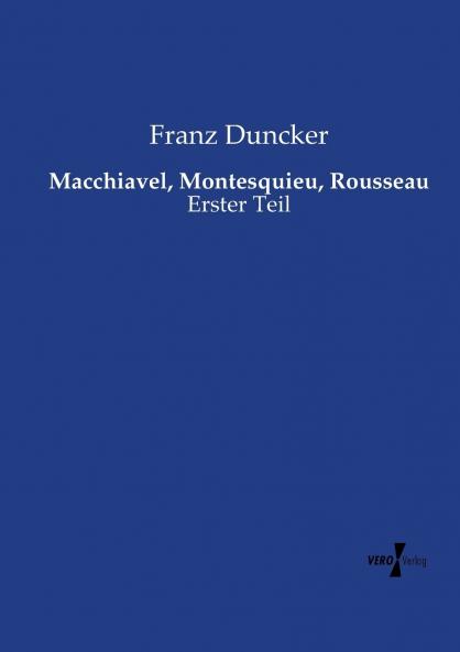 Macchiavel Montesquieu Rousseau
