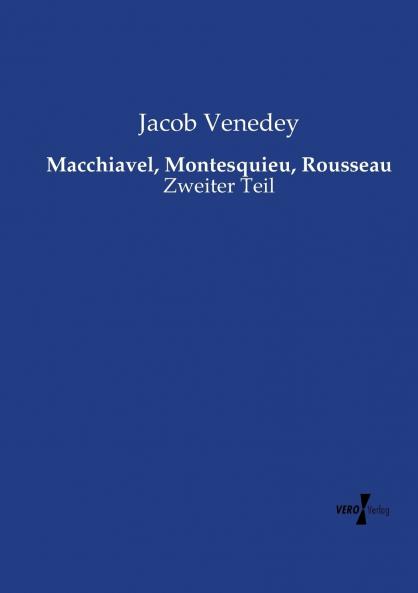 Macchiavel Montesquieu Rousseau