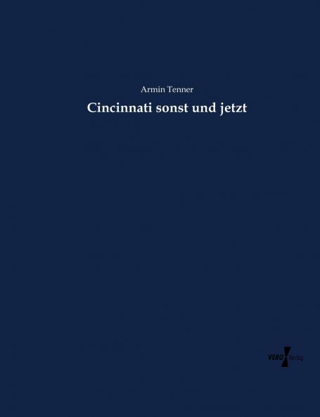 Cincinnati sonst und jetzt