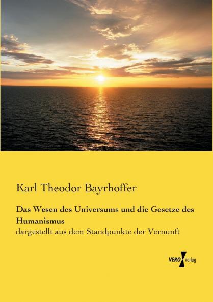 Das Wesen des Universums und die Gesetze des Humanismus