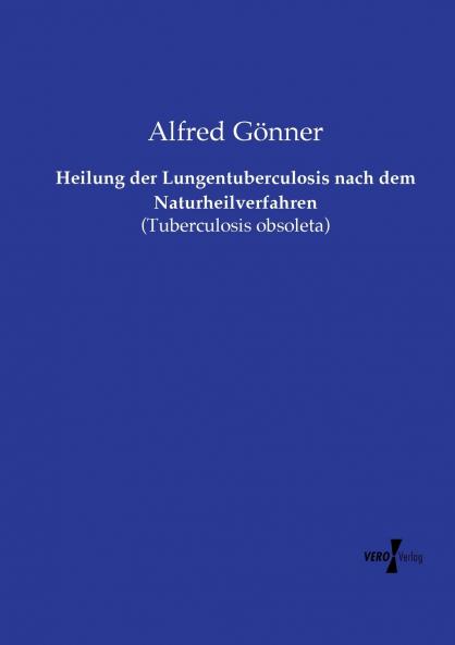 Heilung der Lungentuberculosis nach dem Naturheilverfahren