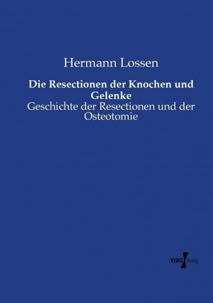 Die Resectionen der Knochen und Gelenke
