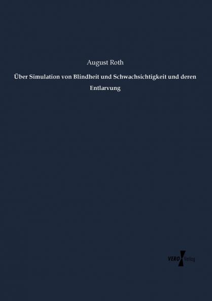 Über Simulation von Blindheit und Schwachsichtigkeit und deren Entlarvung